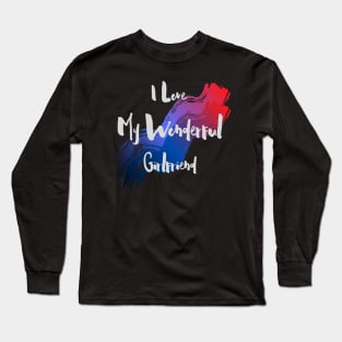 I Love My Wonderful Girlfriend - Girlfriend day Long Sleeve T-Shirt